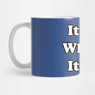 It is what it is text quote Mug